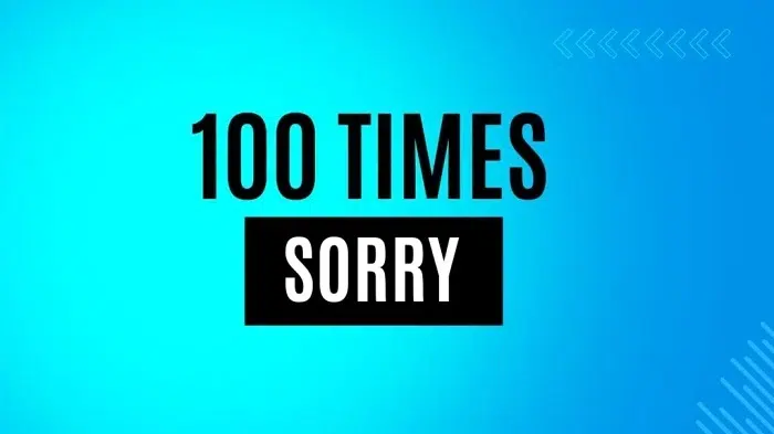 100 Times Sorry Copy Paste