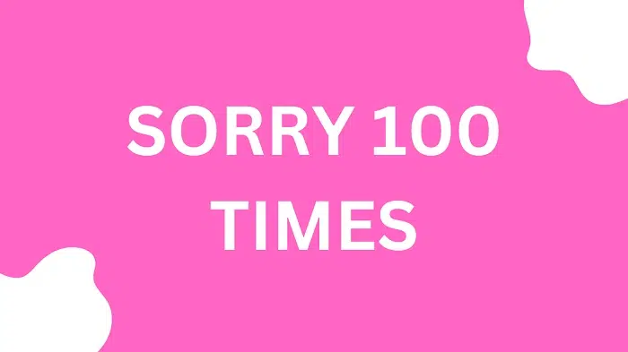sorry in 100