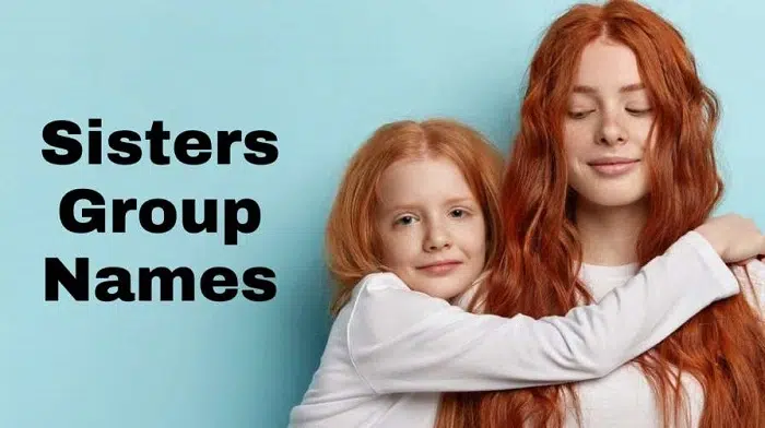 Group Name for Sisters – Sweet, Funny & Full of Sisterhood Vibes 💬👭💖 group name for sisters