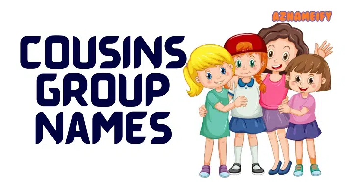 Best Cousin Group Name Ideas to Make Your Family Chat Iconic cousin group name